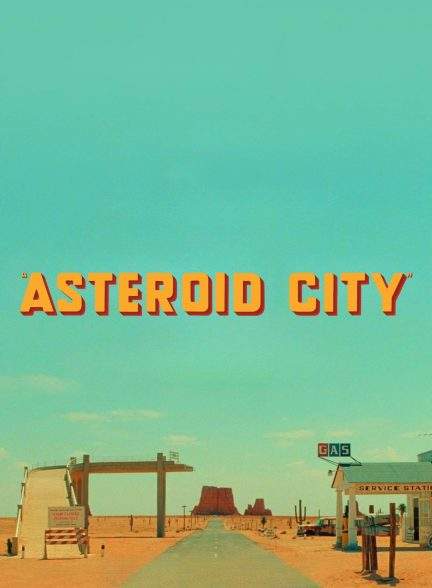 فیلم شهر سیارکی Asteroid City 2023