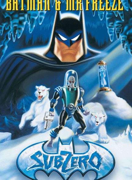 انیمیشن بتمن و آقای فریز: زیر صفر Batman & Mr. Freeze: SubZero 1998