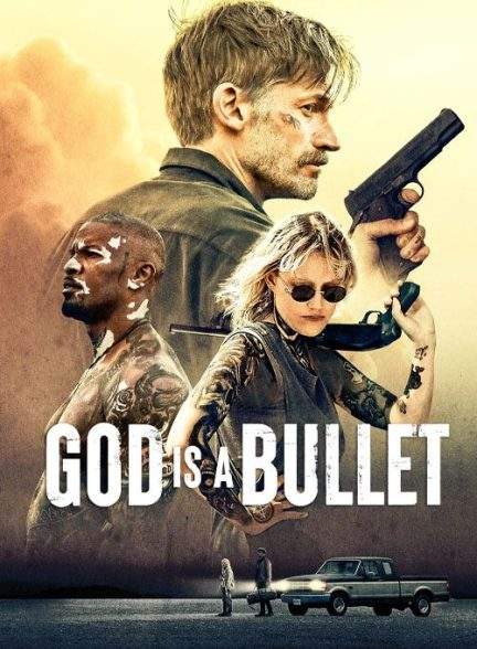 فیلم گلوله خدا God Is a Bullet 2023