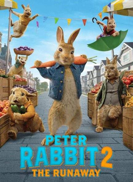 فیلم پیتر خرگوشه 2 فراری Peter Rabbit 2: The Runaway 2021