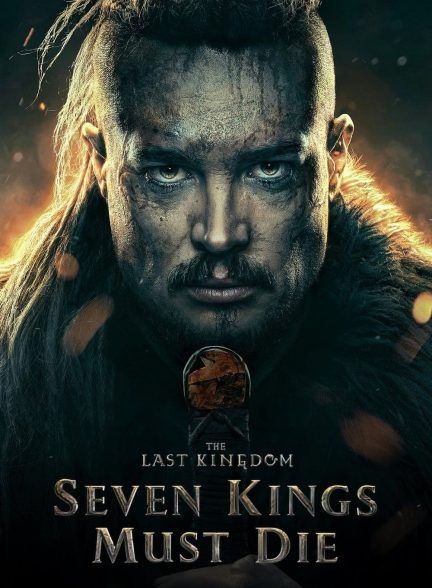 فیلم آخرین پادشاهی The Last Kingdom 2023