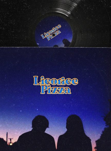 فیلم داستان پیتزای شیرین بیان Licorice Pizza 2021