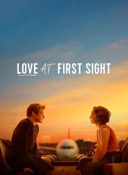 فیلم عشق در نگاه اول Love at First Sight 2023