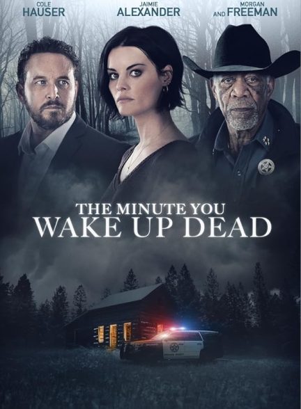 فیلم وقتی مرده از خواب بر می خیزی The Minute You Wake up Dead 2022