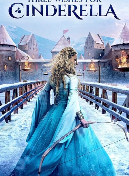 فیلم سه آرزو برای سیندرلا Three Wishes for Cinderella 2021