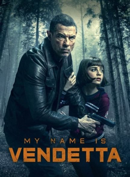 فیلم نام من انتقام است My Name Is Vendetta 2022