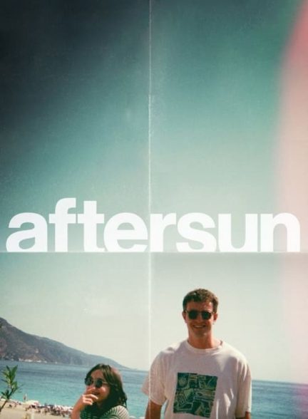 فیلم بعد از خورشید Aftersun 2022