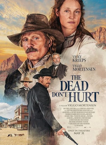 فیلم مرده ها صدمه نمی بینند The Dead Don’t Hurt 2024